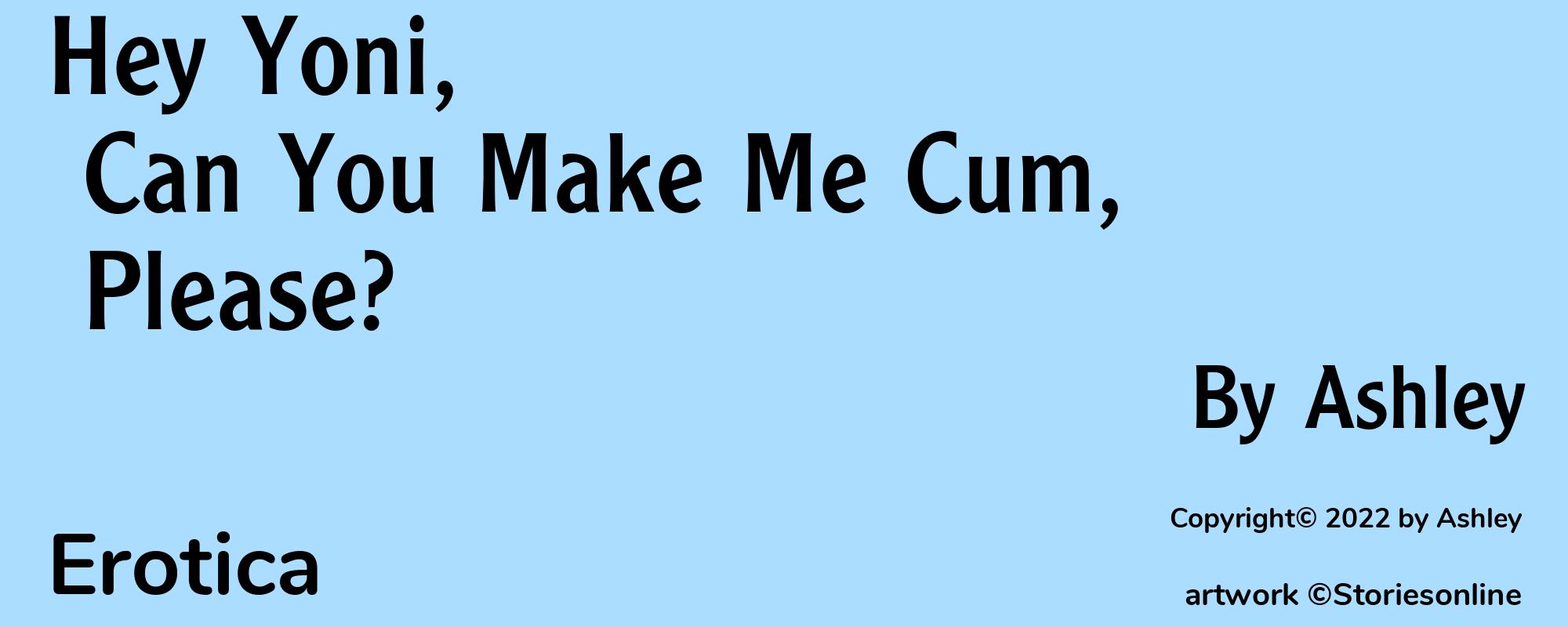 Hey Yoni, Can You Make Me Cum, Please? - Cover